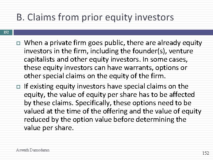 B. Claims from prior equity investors 152 When a private firm goes public, there