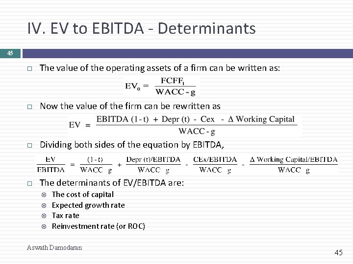 IV. EV to EBITDA - Determinants 45 The value of the operating assets of