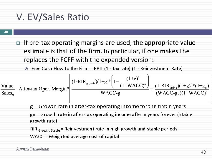 V. EV/Sales Ratio 48 If pre-tax operating margins are used, the appropriate value estimate