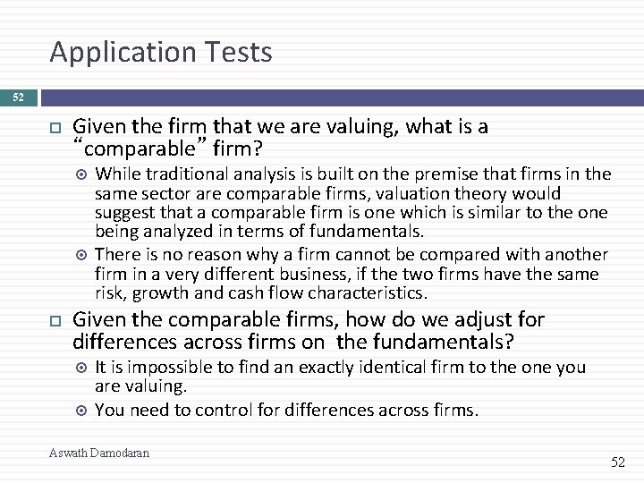 Application Tests 52 Given the firm that we are valuing, what is a “comparable”