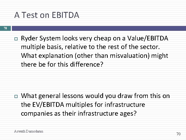 A Test on EBITDA 70 Ryder System looks very cheap on a Value/EBITDA multiple