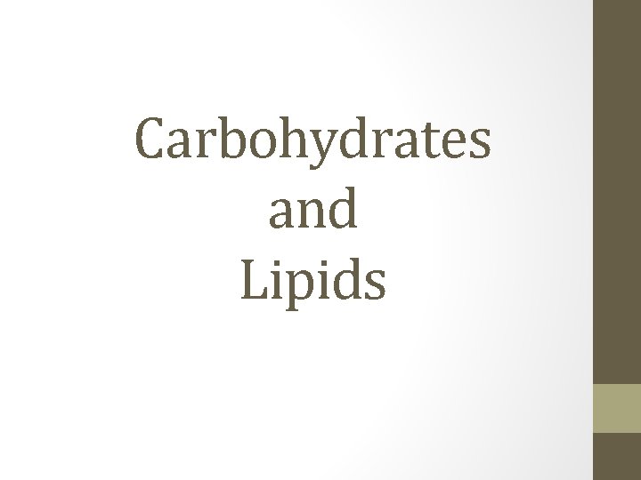 Carbohydrates and Lipids 