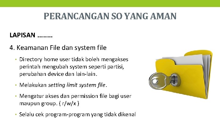 PERANCANGAN SO YANG AMAN LAPISAN. . . . 4. Keamanan File dan system file