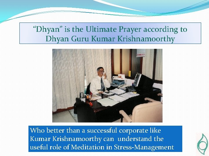 “Dhyan” is the Ultimate Prayer according to Dhyan Guru Kumar Krishnamoorthy Who better than