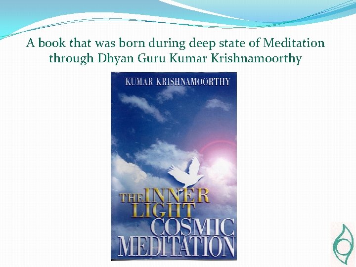 A book that was born during deep state of Meditation through Dhyan Guru Kumar