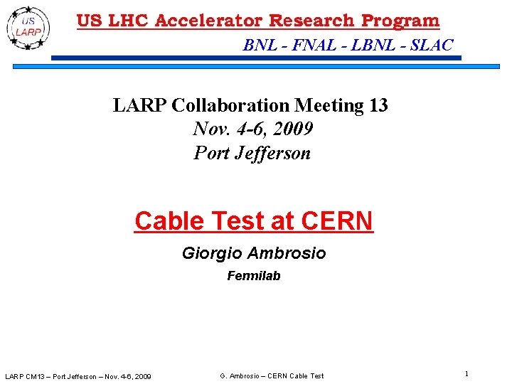 BNL - FNAL - LBNL - SLAC LARP Collaboration Meeting 13 Nov. 4 -6,