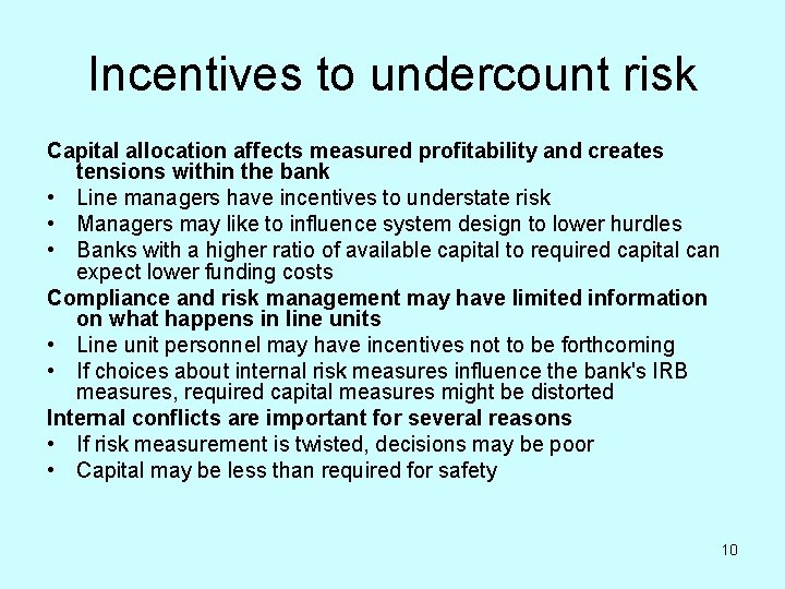 Incentives to undercount risk Capital allocation affects measured profitability and creates tensions within the