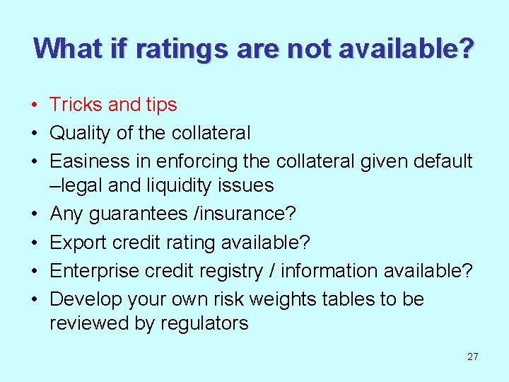 What if ratings are not available? • Tricks and tips • Quality of the