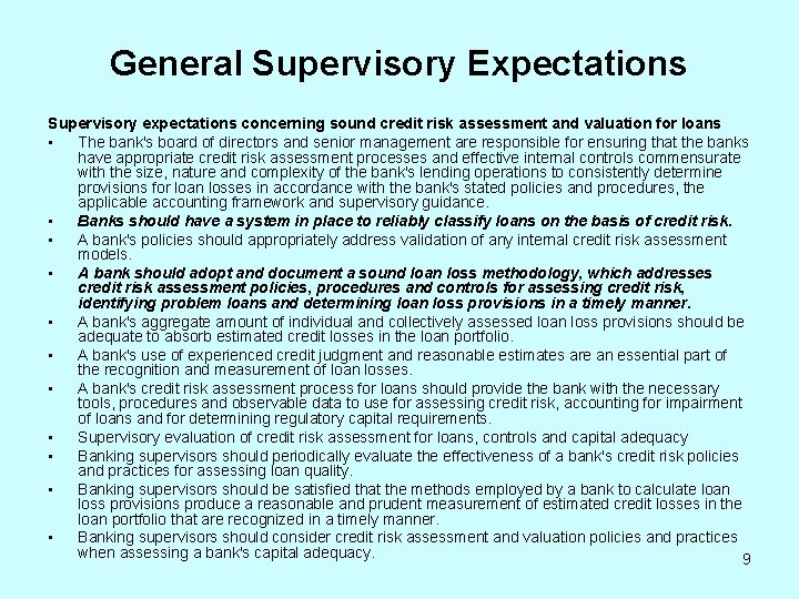 General Supervisory Expectations Supervisory expectations concerning sound credit risk assessment and valuation for loans