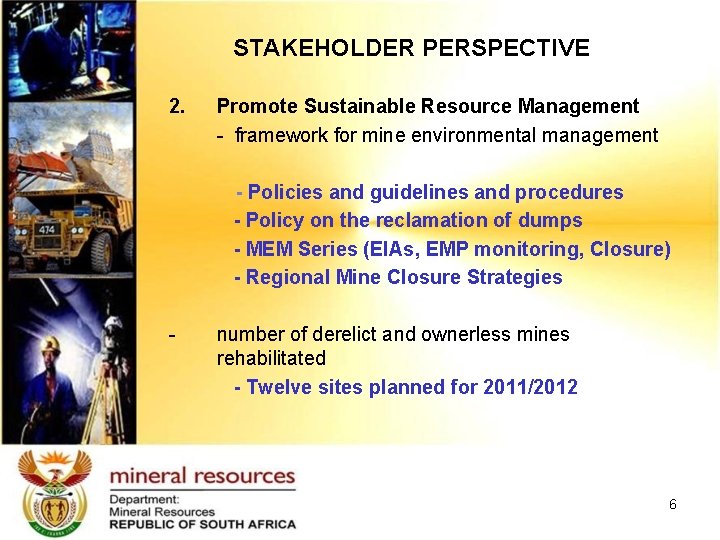 STAKEHOLDER PERSPECTIVE 2. Promote Sustainable Resource Management - framework for mine environmental management -