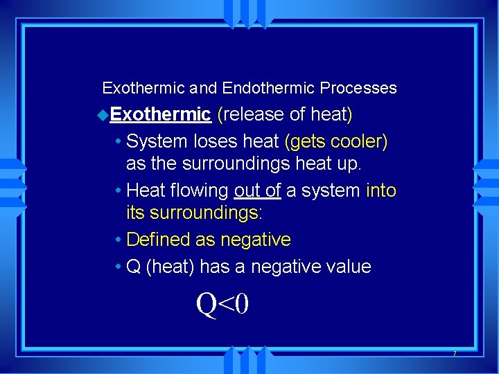 Exothermic and Endothermic Processes u. Exothermic (release of heat) • System loses heat (gets