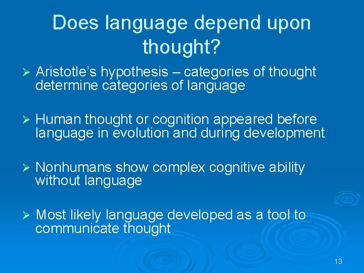 Does language depend upon thought? Ø Aristotle’s hypothesis – categories of thought determine categories