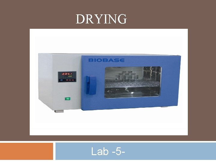 DRYING Lab -5 - 