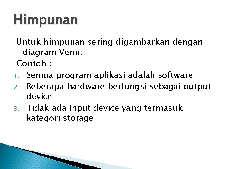 Himpunan Untuk himpunan sering digambarkan dengan diagram Venn. Contoh : 1. Semua program aplikasi