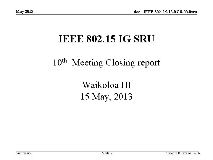 May 2013 doc. : IEEE 802. 15 -13 -0318 -00 -0 sru IEEE 802.