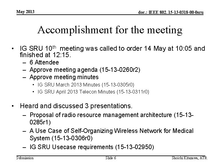 May 2013 doc. : IEEE 802. 15 -13 -0318 -00 -0 sru Accomplishment for