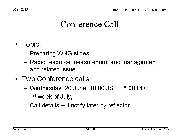 May 2013 doc. : IEEE 802. 15 -13 -0318 -00 -0 sru Conference Call
