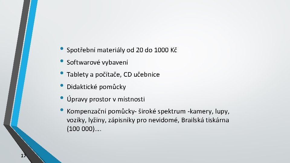  • Spotřební materiály od 20 do 1000 Kč • Softwarové vybavení • Tablety