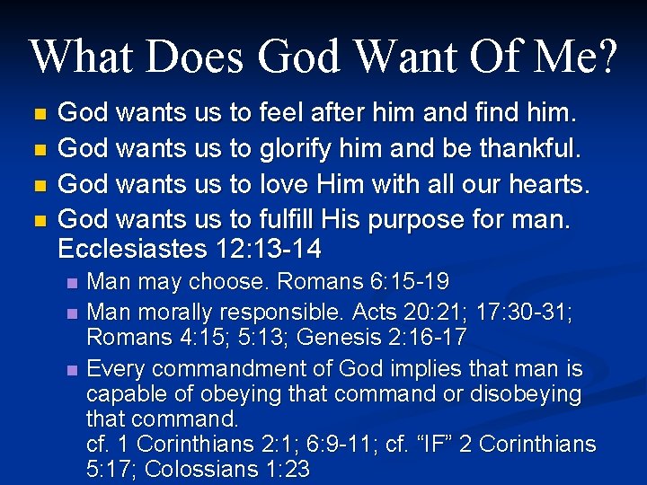 What Does God Want Of Me? n n God wants us to feel after