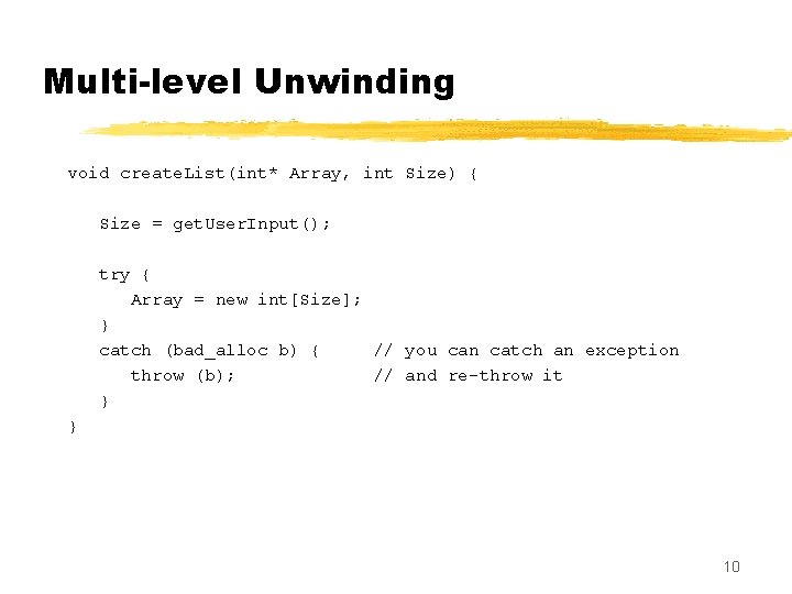 Multi-level Unwinding void create. List(int* Array, int Size) { Size = get. User. Input();