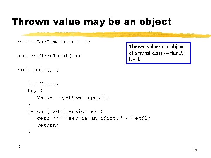 Thrown value may be an object class Bad. Dimension { }; int get. User.