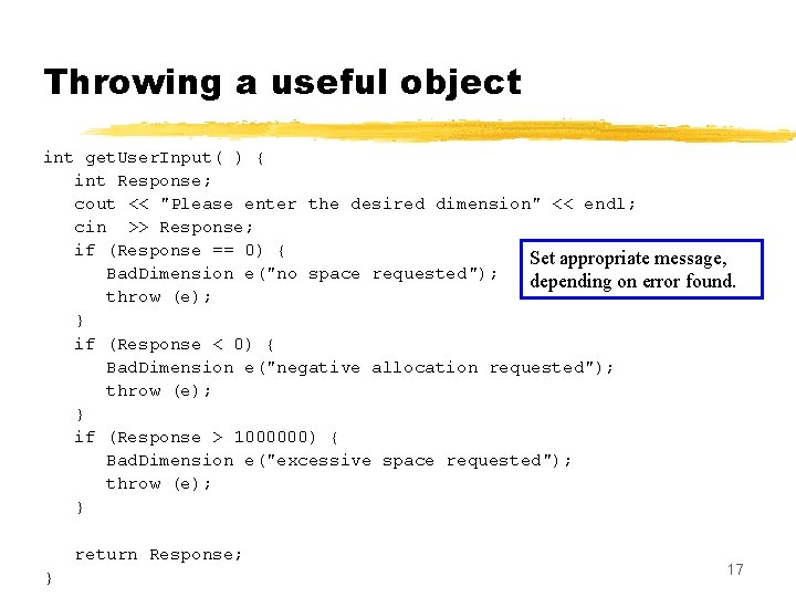 Throwing a useful object int get. User. Input( ) { int Response; cout <<