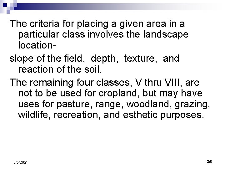 The criteria for placing a given area in a particular class involves the landscape The criteria for placing a given area in a particular class involves the landscape