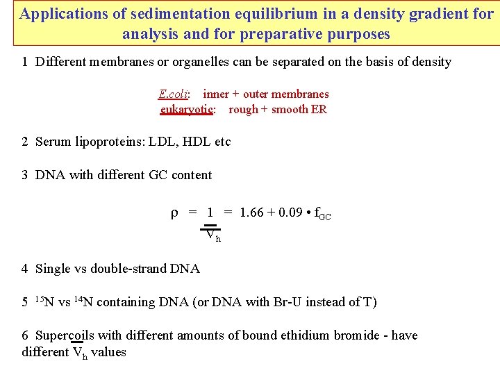Applications of sedimentation equilibrium in a density gradient for analysis and for preparative purposes Applications of sedimentation equilibrium in a density gradient for analysis and for preparative purposes