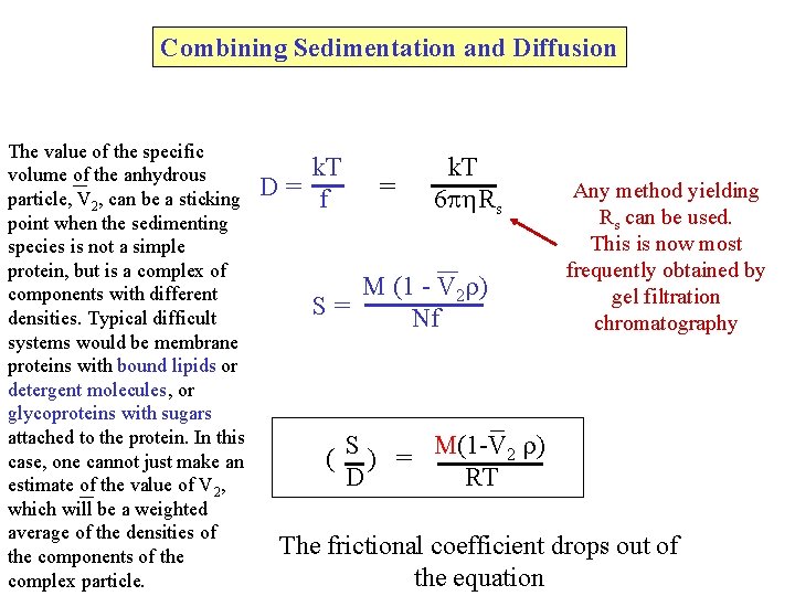 Combining Sedimentation and Diffusion The value of the specific volume of the anhydrous particle, Combining Sedimentation and Diffusion The value of the specific volume of the anhydrous particle,