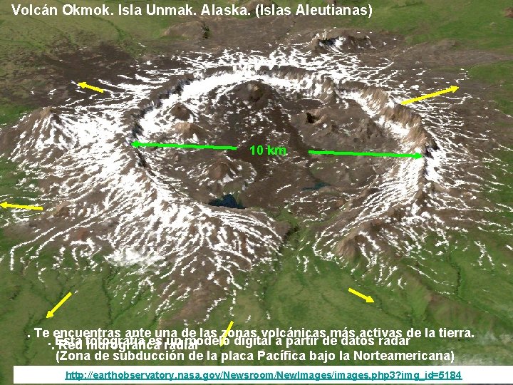 Volcán Okmok. Isla Unmak. Alaska. (Islas Aleutianas) 10 km . Te encuentras ante una