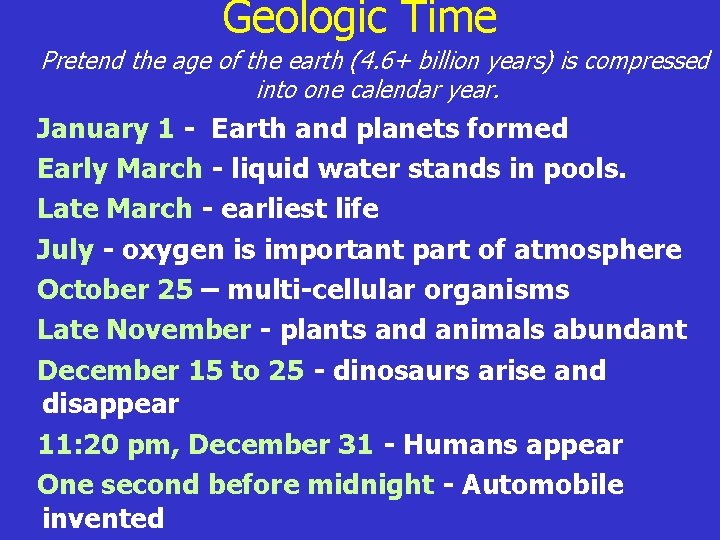 Geologic Time Pretend the age of the earth (4. 6+ billion years) is compressed