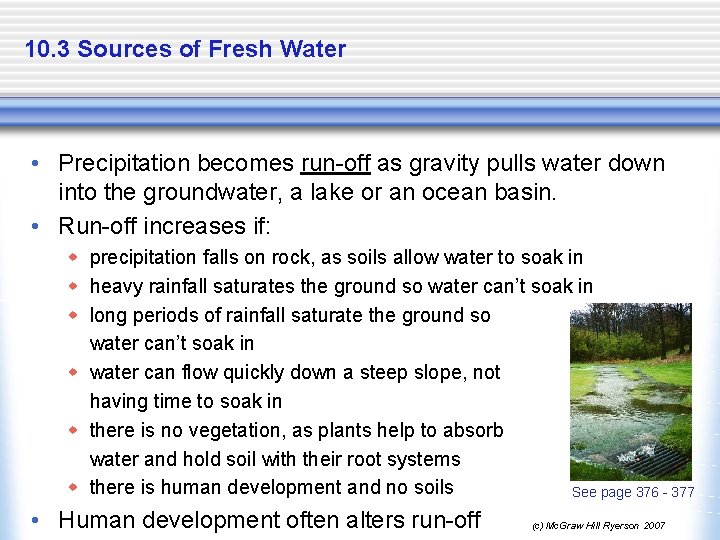 10. 3 Sources of Fresh Water • Precipitation becomes run-off as gravity pulls water