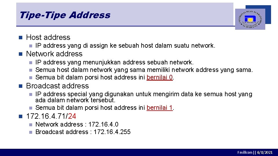 Tipe-Tipe Address n Host address n n Network address n n IP address yang