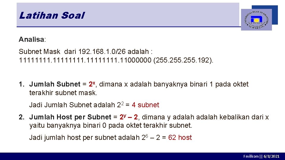 Latihan Soal Analisa: Subnet Mask dari 192. 168. 1. 0/26 adalah : 11111111. 11000000