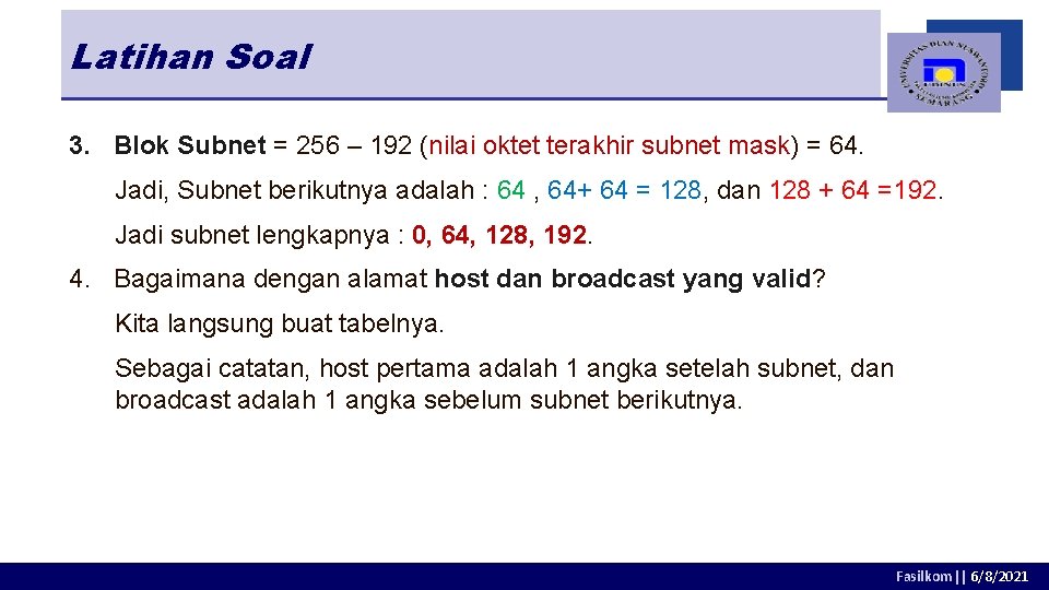 Latihan Soal 3. Blok Subnet = 256 – 192 (nilai oktet terakhir subnet mask)