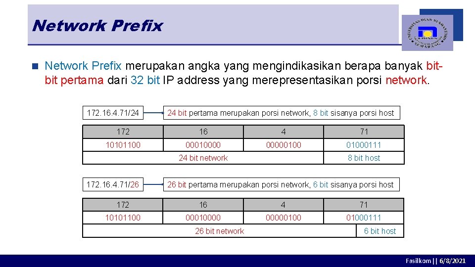 Network Prefix n Network Prefix merupakan angka yang mengindikasikan berapa banyak bitbit pertama dari