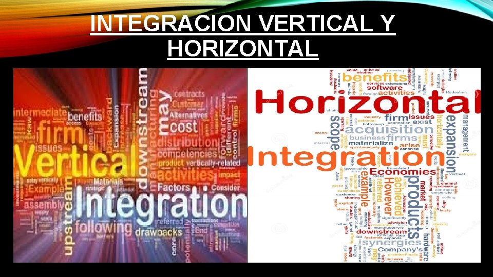 INTEGRACION VERTICAL Y HORIZONTAL 