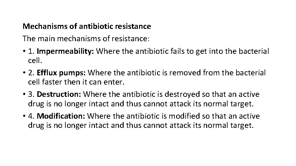 Mechanisms of antibiotic resistance The main mechanisms of resistance: • 1. Impermeability: Where the