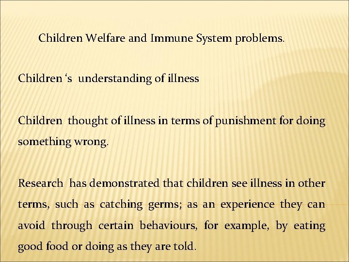 Children Welfare and Immune System problems. Children ‘s understanding of illness Children thought of