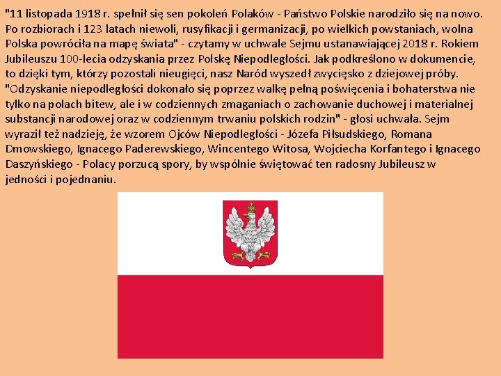 "11 listopada 1918 r. spełnił się sen pokoleń Polaków - Państwo Polskie narodziło się