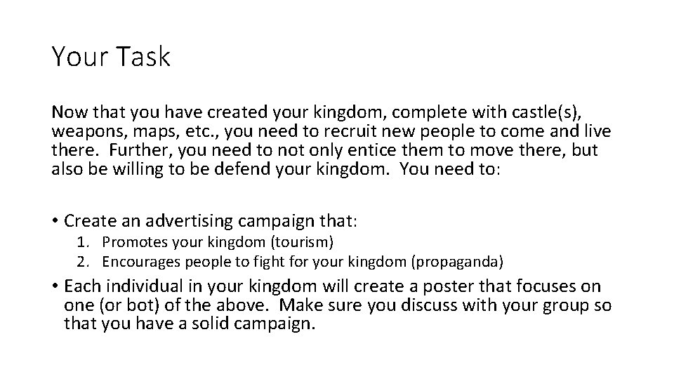 Your Task Now that you have created your kingdom, complete with castle(s), weapons, maps,