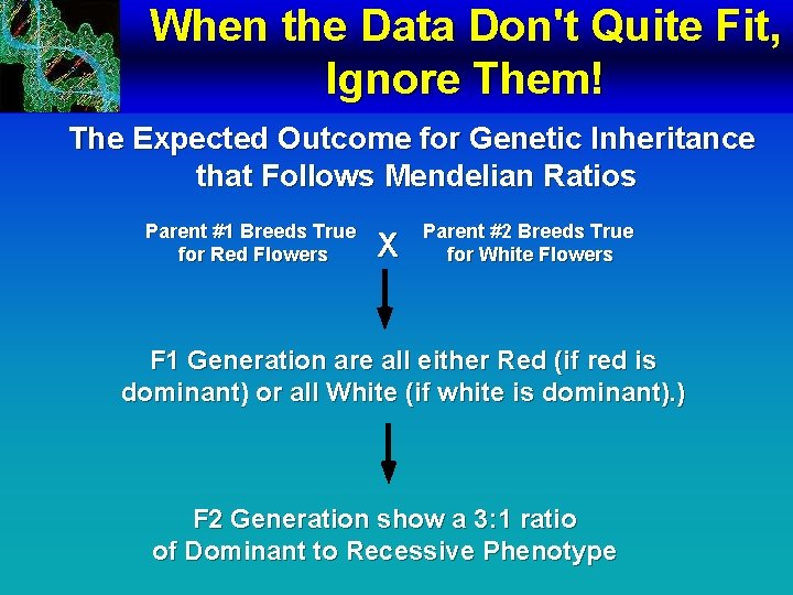 When the Data Don't Quite Fit, Ignore Them! The Expected Outcome for Genetic Inheritance