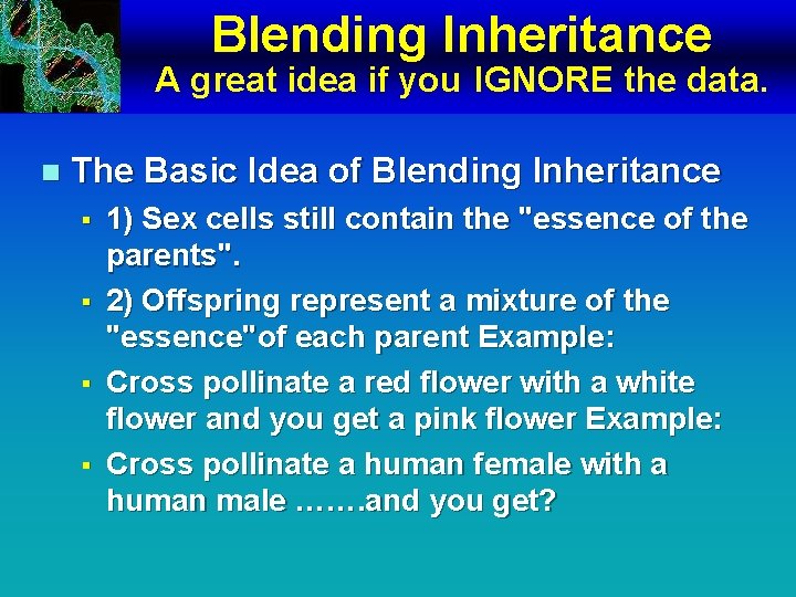 Blending Inheritance A great idea if you IGNORE the data. n The Basic Idea