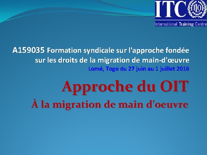 A 159035 Formation syndicale sur l'approche fondée sur les droits de la migration de