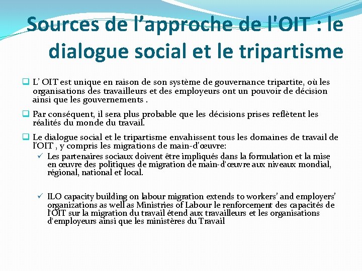 Sources de l’approche de l'OIT : le dialogue social et le tripartisme q L’