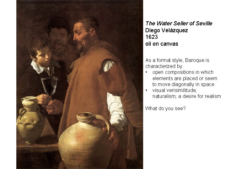 The Water Seller of Seville Diego Velázquez 1623 oil on canvas As a formal