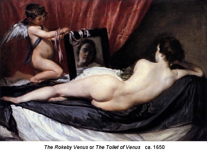 The Rokeby Venus or The Toliet of Venus ca. 1650 
