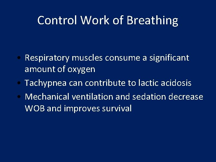 Control Work of Breathing • Respiratory muscles consume a significant amount of oxygen •