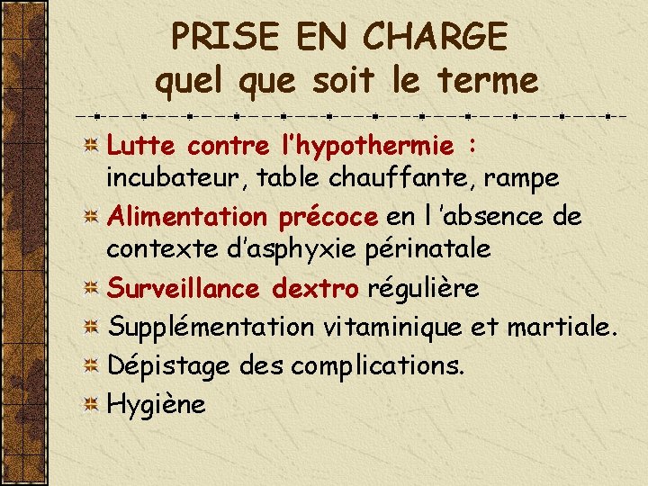 PRISE EN CHARGE quel que soit le terme Lutte contre l’hypothermie : incubateur, table