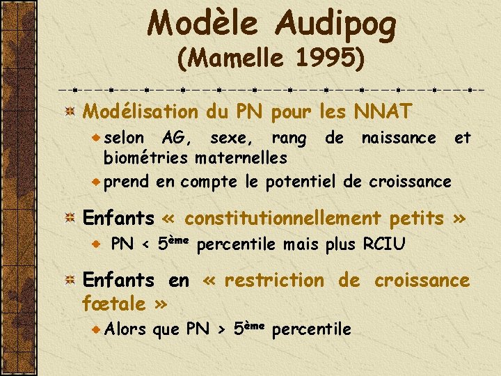 Modèle Audipog (Mamelle 1995) Modélisation du PN pour les NNAT selon AG, sexe, rang